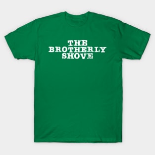 Brotherly Shove - Grunge T-Shirt